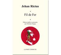 Fil De Fer. - Jehan Rictus - La Part Commune - broché - Roman