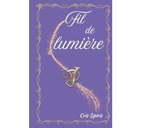 FIL DE LUMIERE: Les secrets de la reconnexion divine