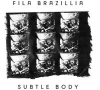 Fila Brazilia - Subtle Body