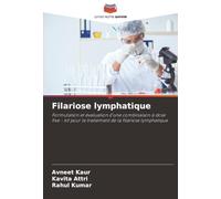 Filariose lymphatique: Formulation et évaluation d'une combinaison à dose fixe - kit pour le traitement de la filariose lymphatique