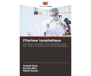 Filariose lymphatique: Formulation et évaluation d'une combinaison à dose fixe - kit pour le traitement de la filariose lymphatique