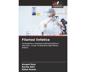 Filariosi linfatica: Formulazione e valutazione dell'associazione a dose fissa - kit per il trattamento della filariosi linfatica