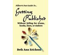 Filbert's Fast Guide To Getting Published