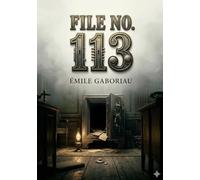 File No. 113: by Émile Gaboriau