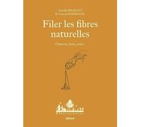 Filer les fibres naturelles - Chanvre, laine, ortie...