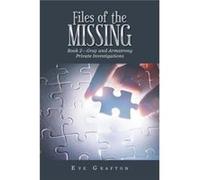 Files of the Missing Book 2Gray and Armstrong Private Investigations - Eve Grafton - Author Solutions Inc - Livre en Anglais Eve GraftonEve Grafton (Auteur)