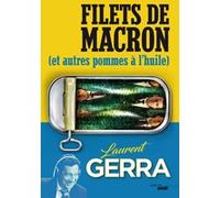 Filets de Macron - (et autres pommes à l'huile) Laurent Gerra (Auteur)