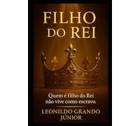 Filho do Rei: quem é filho do Rei não vive como escravo