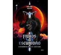 Filhos da Escuridão: A História Nunca Contada - Volume 1
