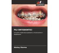 FILI ORTODONTICI: Una guida completa alla progettazione, al funzionamento e all'applicazione