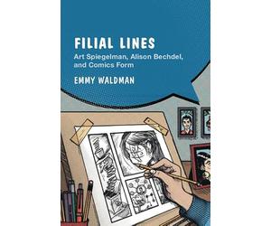 Filial Lines: Art Spiegelman, Alison Bechdel, and Comics Form