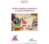 Filiation, adoption, transmission en contexte multiculturel Brigitte Tison (Auteur)