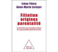 Filiation Origines Parentalité Irène Théry (Auteur), Anne-Marie Leroyer (Auteur)