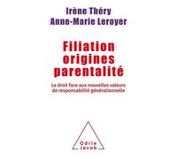 Filiation, Origines, Parentalité - Le Droit Face Aux Nouvelles Valeurs De Responsabilité Générationnelle