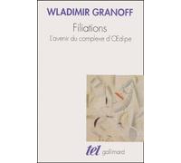 Filiations - L'avenir Du Complexe D'oedipe
