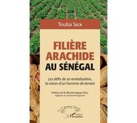 Touba Seck – Filière arachide au Sénégal: Les défis de sa revitalisation – Broché