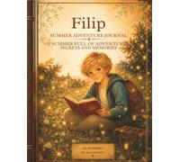 Filip: A summer Full of Adventures, secrets and memories