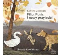 Filip, Pusia et un nouvel ami - Elżbieta Zubrzycka (Buch auf Polnisch)