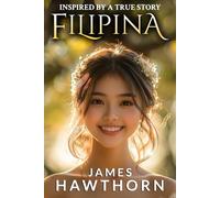Filipina: A Romantic Adventure of Love, Tragedy and Fate