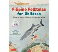 Filipino Folktales for Children Stories of Wisdom and Wonder in English and Tagalog (Free Online Audio Recordings and Bilingual Text) - Zarah C. Gagatiga - Tuttle Publishing - ebook (ePub) - Livre