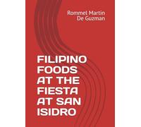 FILIPINO FOODS AT THE FIESTA AT SAN ISIDRO