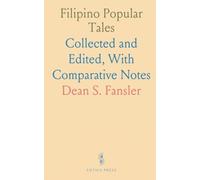 Filipino Popular Tales: Collected and Edited, With Comparative Notes