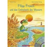 Filipp Frosch und das Geheimnis des Wassers. mit CD Simsa, Marko (Auteur)