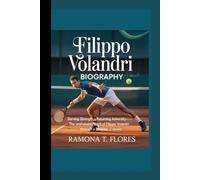 FILIPPO VOLANDRI BIOGRAPHY: Serving Strength, Returning Adversity- The Unshakeable Spirit of Filippo Volandri Through a Lifetime of Tennis