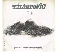 Filipponio - SPF31323 7"-45 giri" Pazzo Non Amore Mio / Per Chi Vuol Capire VINYL