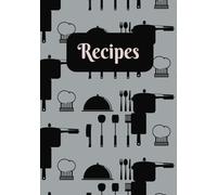 Fill In Recipe Book: Recipe Book to Write Down All Your Favorite Recipes, Keto, Vegan Meals, Grandma's desserts and More [7x10 inches, 100 pages] ... Perfect as gift, everyday living, and Holidays