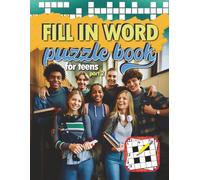 Fill-In Word Puzzle Book for Teens - Part 2: What a fun, easy and relaxing way to enjoy this puzzle book with family, friends or just by yourself.