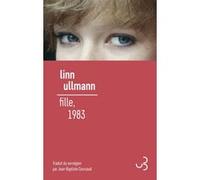 Fille, 1983 Linn Ullmann (Auteur), Jean-Baptiste Coursaud (Traduction)