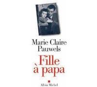 Fille à papa Marie-Claire Pauwels (Auteur)