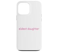 Fille aînée Pink Text Life of The Oldest Coque pour iPhone 13 Pro Max