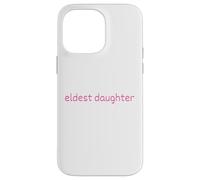 Fille aînée Pink Text Life of The Oldest Coque pour iPhone 14 Pro Max