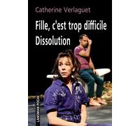 Fille, c'est trop difficile Dissolution - Catherine Verlaguet - Lansman Eds - broché - Théâtre jeunesse