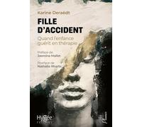 Fille d'accident: Quand l'enfance guérit en thérapie