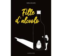Fille d'alcoolo - Camilla Gallapia - Larousse - broché - Roman graphique