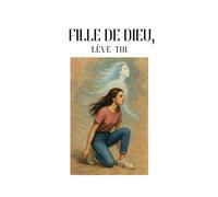 Fille de Dieu, lève toi