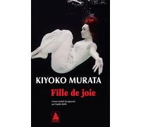 Fille de joie - Kiyoko Murata - Actes sud - Poche - Roman