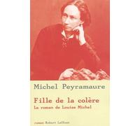 Fille De La Colere - Le Roman De Louise Michel