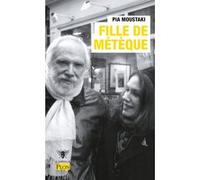 Fille de métèque Pia Moustaki (Auteur), François Morel (Auteur), Guy Bedos (Préface)