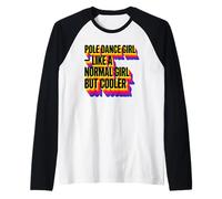 Fille de Pole Dance comme Une Fille Normale mais Plus Cool, rétro des années 70 Manche Raglan