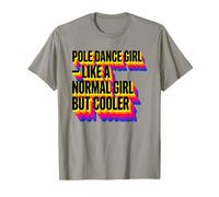 Fille de Pole Dance comme Une Fille Normale mais Plus Cool, rétro des années 70 T-Shirt