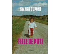 Fille de pute Swann Dupont (Auteur)