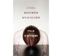 Fille d'octobre - Linda Bostrom Knausgaard - Grasset - broché - Roman