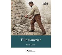Fille d'ouvrier - Lilith Dariel - Amalthee - broché - Témoignage