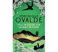 Fille en colère sur un banc de pierre - Véronique Ovaldé - J'ai Lu - Poche - Roman