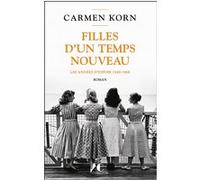 Filles d’un temps nouveau : les années d'espoir 1949-1968