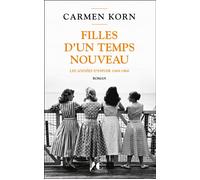 Filles d’un temps nouveau : les années d'espoir 1949-1968